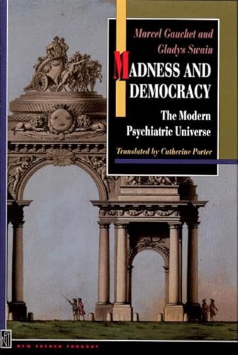 Madness and Democracy: The Modern Psychiatric Universe (New French Thought) von Princeton University Press